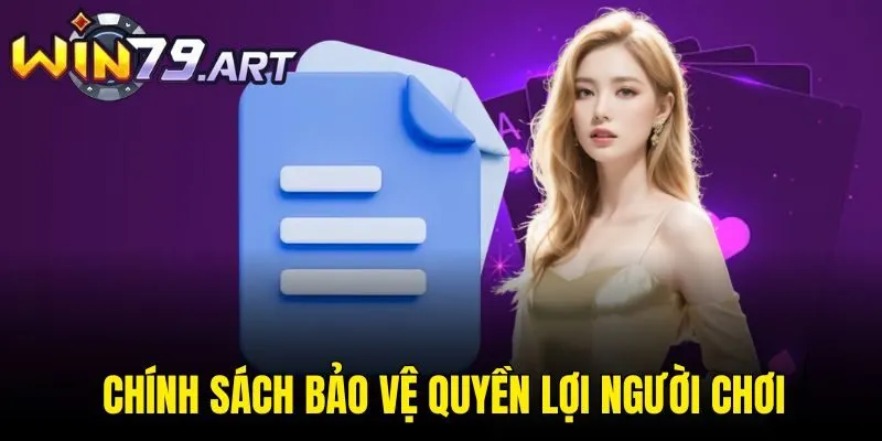 Chính sách bảo vệ quyền lợi người chơi