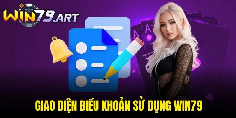 Giao diện điều khoản sử dụng Win79