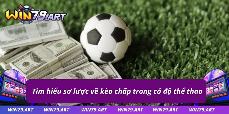 Tìm hiểu kèo chấp trong cá cược thể thao là gì