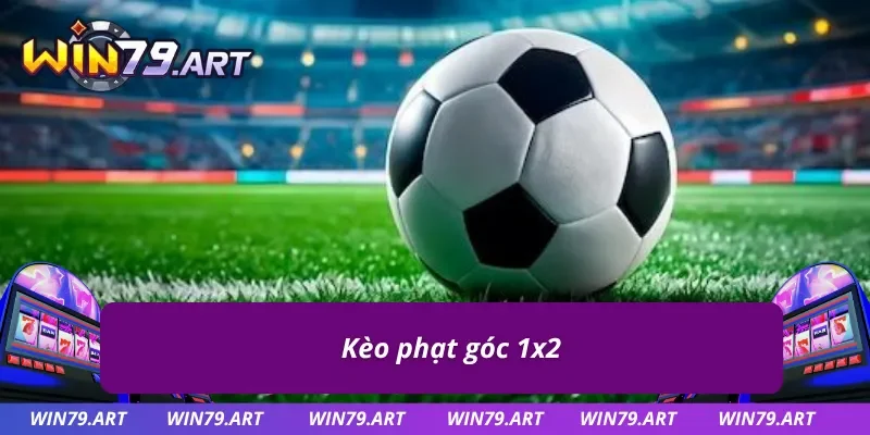 Kèo phạt góc 1x2