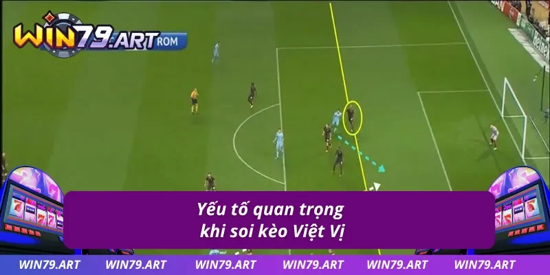 Kèo Việt Vị và những điểm cần chú trọng khi soi kèo